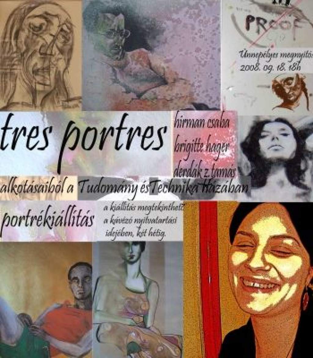 Tres Portres - új kiállítás a Technika Házában!